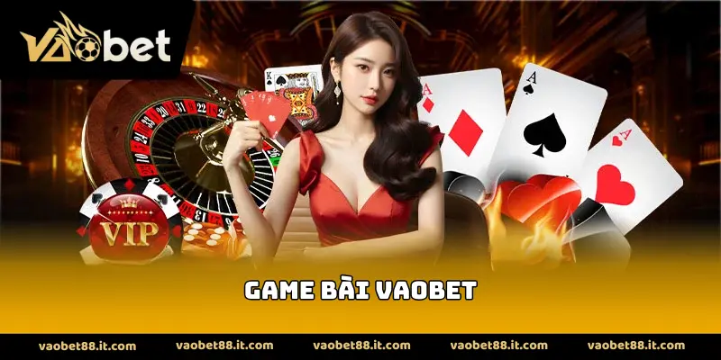 Game bài vaobet