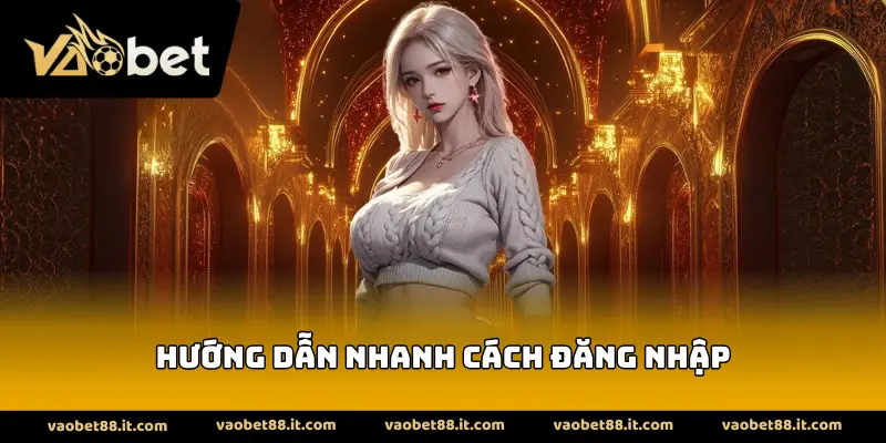 Hướng dẫn nhanh cách đăng nhập